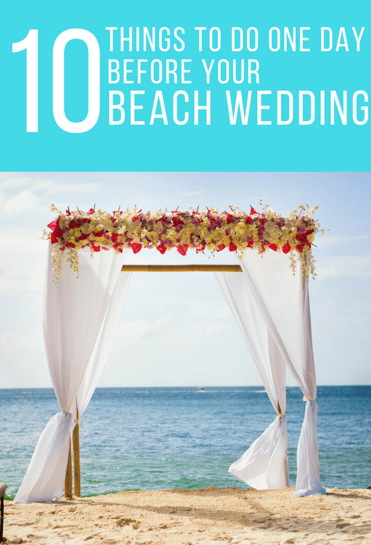 10 Things To Do A Day Before Your Beach Wedding