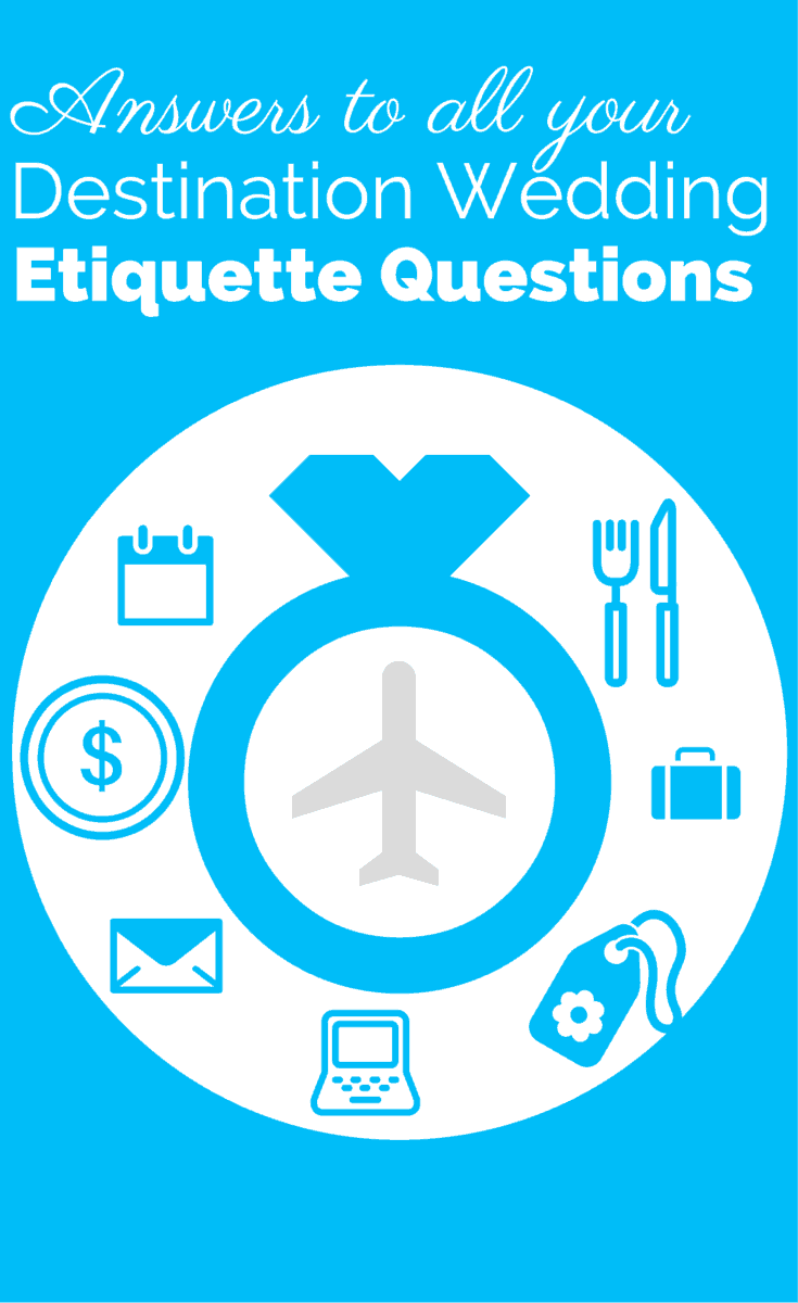 Answers to all your destination wedding etiquette questions