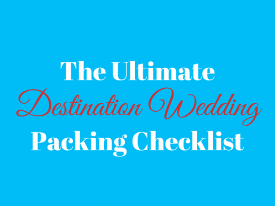 The Ultimate Destination Wedding Packing checklist